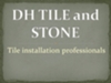 DH TILE AND STONE